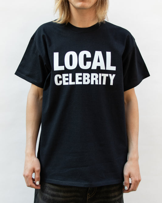 LOCAL CELEBRITY T-SHIRT