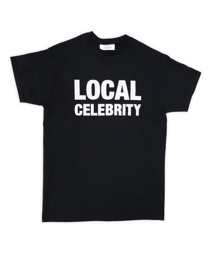 LOCAL CELEBRITY T-SHIRT